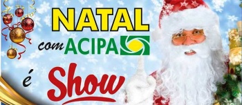 Mais de 550 mil cupons da Campanha Natal com Acipa Ã© Show jÃ¡ foram disponibilizados